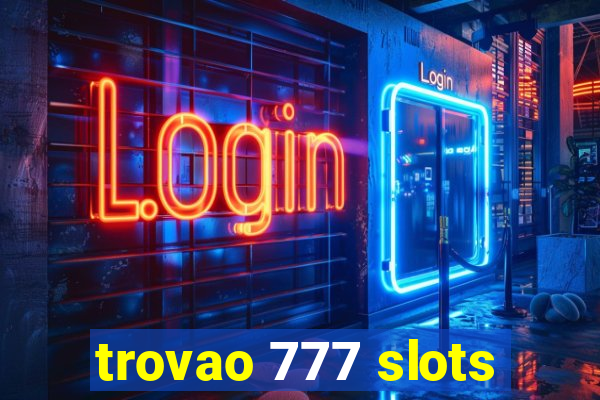 trovao 777 slots